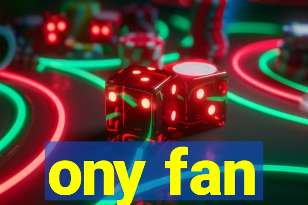 ony fan